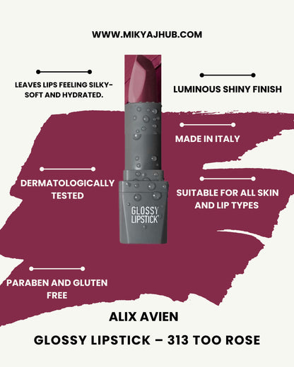 Glossy Lipstick – 313 Too Rose